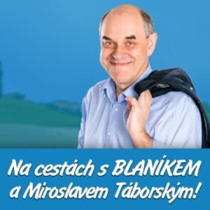 NA CESTÁCH S BLANÍKEM A MIROSLAVEM TÁBORSKÝM